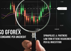 CASO GFOREX, NUOVE CONDANNE PER UNICREDIT: SPINAPOLICE & PARTNERS LAW FIRM OTTIENE RISARCIMENTI PER GLI INVESTITORI