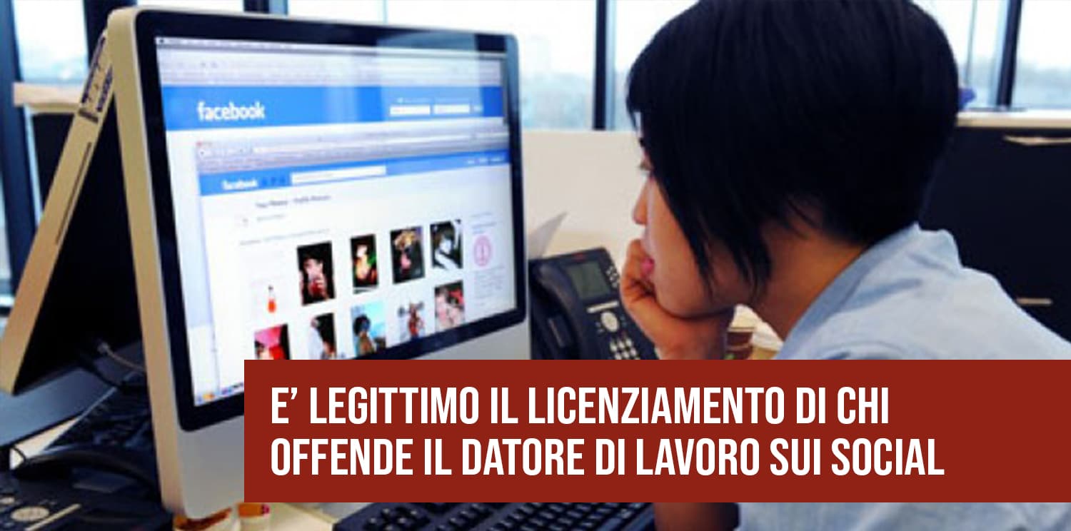 Offende il datore di lavoro sui social.